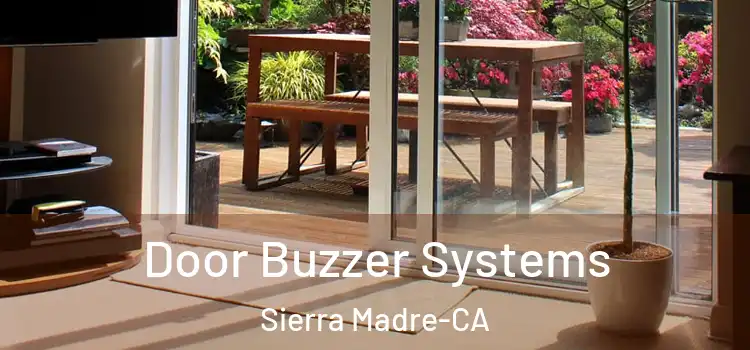  Door Buzzer Systems Sierra Madre-CA