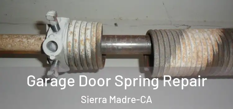  Garage Door Spring Repair Sierra Madre-CA
